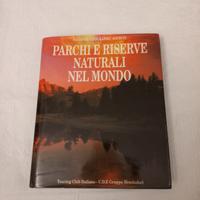 Parchi e riserve naturali nel mondo. Mondatori.