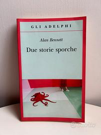 Alan Bennett- Due storie sporche - Adelphi