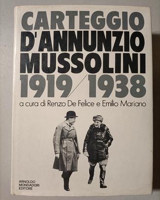 Carteggio d' Annunzio Mussolini 1919/1938