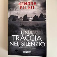 Libro "Una traccia nel silenzio" di Kendra Elliot