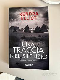 Libro "Una traccia nel silenzio" di Kendra Elliot