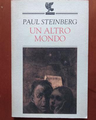 Un altro mondo. P. Steinberg, Guanda 1997