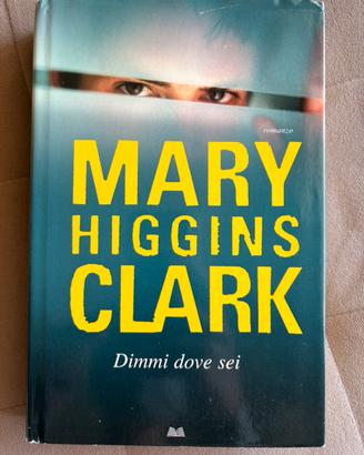 Dimmi dove sei - Mary Higgins Clark