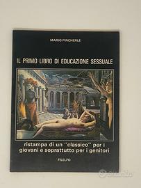 IL PRIMO LIBRO DI EDUCAZIONE SESSUALE Pincherle M.