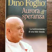 Libro AURORA DI SPERANZA DINO FOGLIO 2006 RARO
