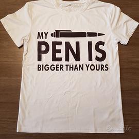 T-Shirt My PEN IS Bigger Than Yours - Taglia M