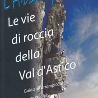 L'arrampicario. vie di roccia della Val d'Astico