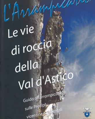 L'arrampicario. vie di roccia della Val d'Astico