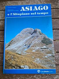 Asiago e l'altopiano nel tempo.