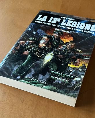 WARHAMMER 40000 LA 13° LEGIONE - Gav Thorpe - 2002