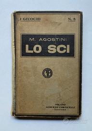 LO SCI- M. Agostini 1930 Corticelli editore