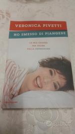 Ho smesso di piangere - Veronica Pivetti