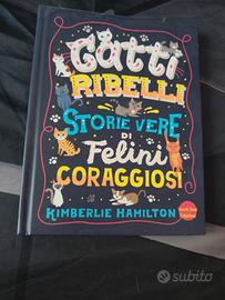 Gatti ribelli, storie vere di felini coraggiosi