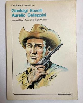 Gianluigi Bonelli Aurelio Galleppini, Ed. del Grif
