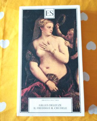 Deleuze Gilles Il Freddo e il Crudele ES