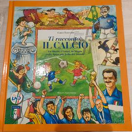 "Ti Racconto...IL CALCIO" - Libro Illustrato