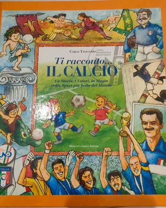 "Ti Racconto...IL CALCIO" - Libro Illustrato