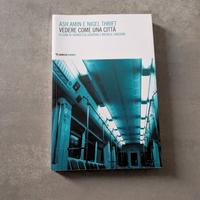 Vedere come una città - Ash Amin & Nigel Thrift -