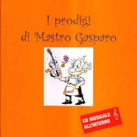 I prodigi di Mastro Gasparo + CD