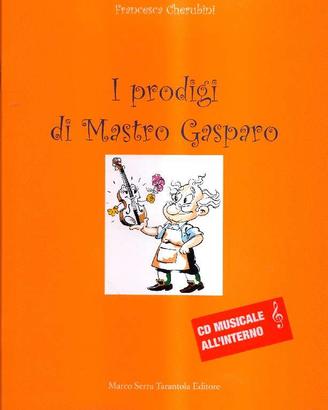 I prodigi di Mastro Gasparo + CD