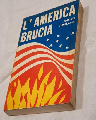 L' America Brucia di James Hepburn Albra Editrice