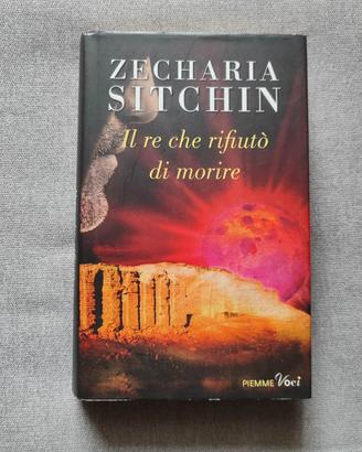 il re che rifiutò di morire - zecharia sitchin