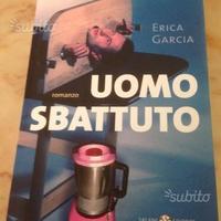 Uomo sbattuto romanzo di Erica Garcia Salani 2005