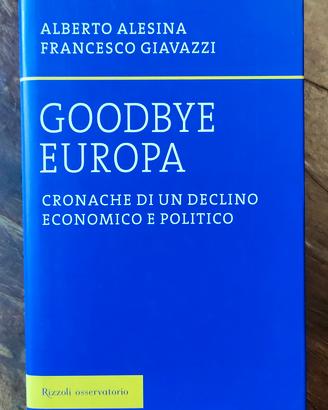 Libro Goodbye Europa Alesina Giavazzi Rizzoli ITA