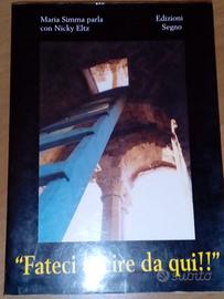 Libro Fateci Uscire da qui di Maria Simma