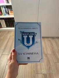 Waylon U University. La scommessa - Ilsa Madden-Mi