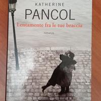 Lentamente tra le tue braccia - Katherine Pancol