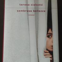 Sembrava bellezza - Teresa Ciabatti