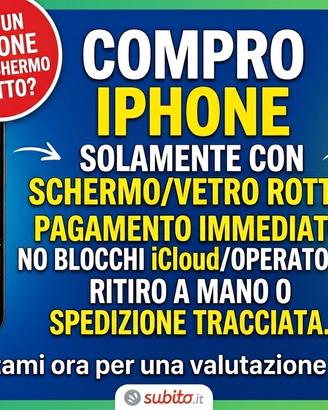 IPhone solo con Schermo Rotto- Pagamento Immediato