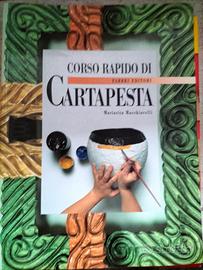 Corso rapido di Cartapesta Fabbri Editori 
