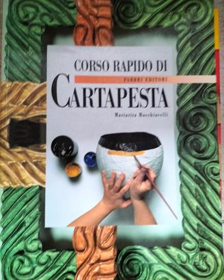 Corso rapido di Cartapesta Fabbri Editori 