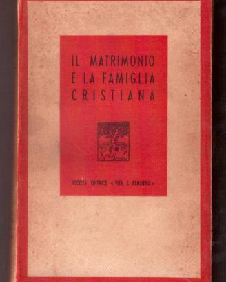 Aa. Vv. Il matrimonio e la famiglia cristiana 1945