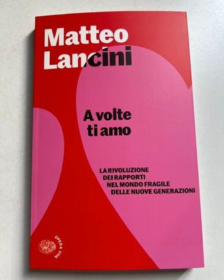 Libro Lancini A volte ti amo Nuovo