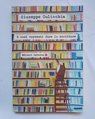 E così vorresti fare lo scrittore - G Culicchia