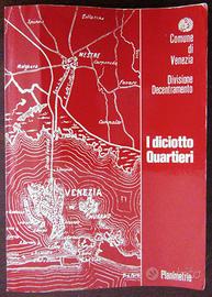 I diciotto quartieri Planimetrie Comune di Venezia