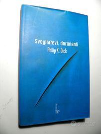 Philip K. Dick Svegliatevi dormienti - 1° Fanucci