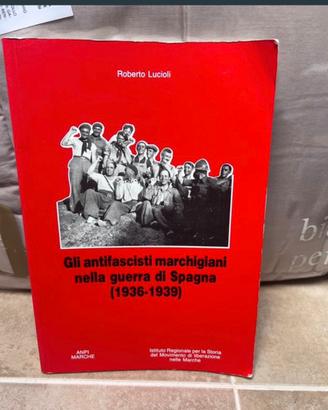 Libro storia antifascisti nella guerra di Spagna