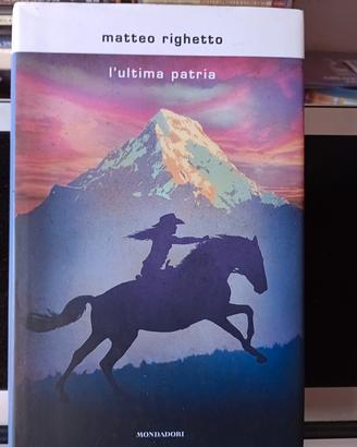 L' ultima patria - Matteo Righetto 