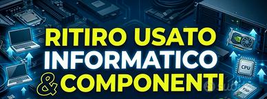 Ritiro PC Fissi, Componenti e Usato Informatico