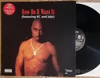 2PAC HOW DO U WANT IT, CALIFORNIA LOVE Vinile