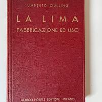 Manuali Hoepli "La Lima Fabbricazione ed Uso"