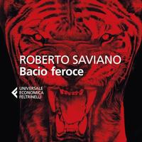 Bacio feroce Roberto Saviano