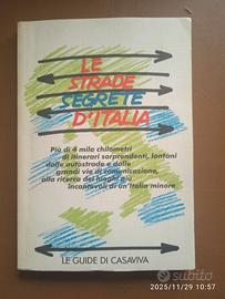 Le strade segrete d'Italia - Ed. Le guide di casav