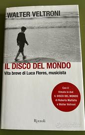 Il disco del mondo: Vita breve di Luca Flores