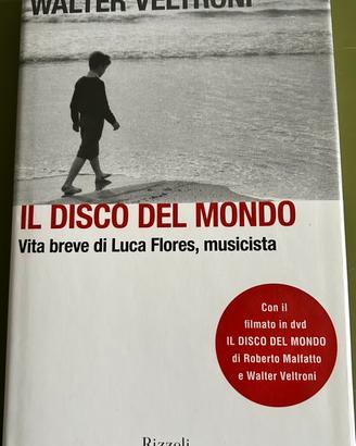 Il disco del mondo: Vita breve di Luca Flores