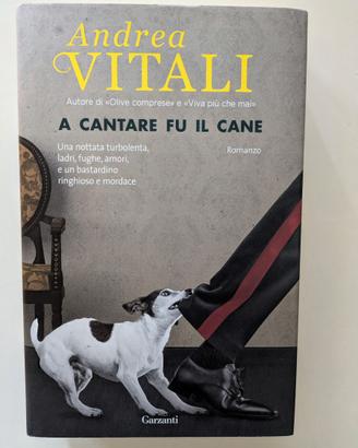 A cantare fu il cane - Andrea Vitali